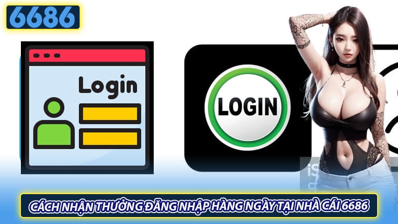 Cách nhận thưởng đăng nhập hàng ngày tại nhà cái 6686