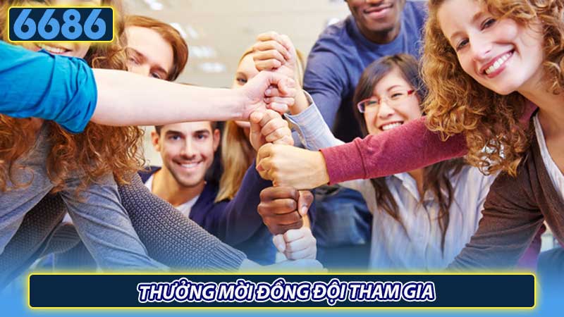 Thưởng mời đồng đội tham gia