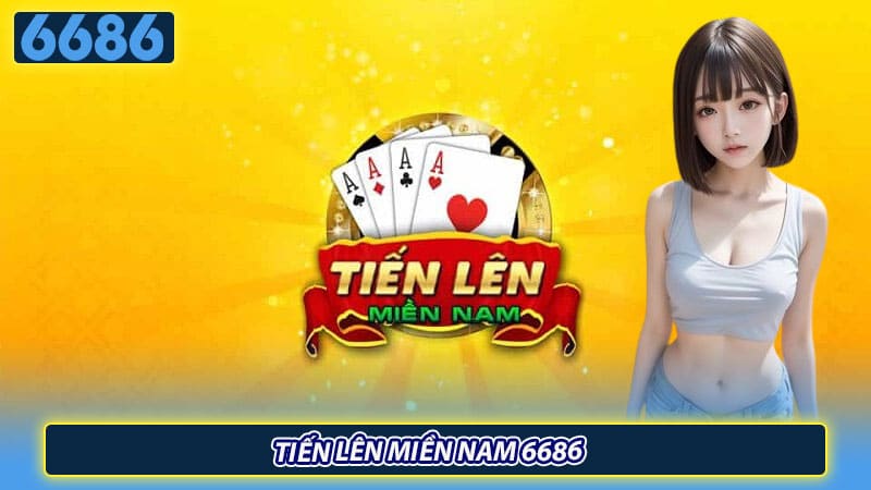 Tiến lên miền Nam 6686