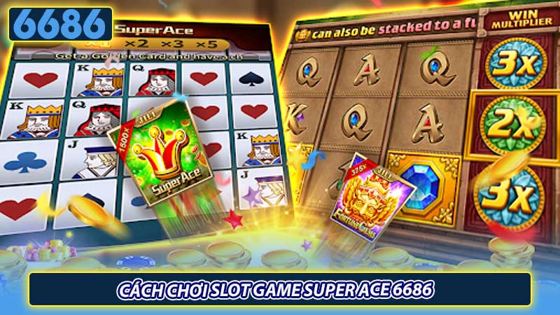 Cách chơi slot game Super Ace 6686