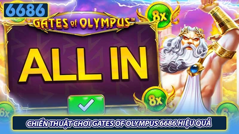 Chiến thuật chơi Gates of Olympus 6686 hiệu quả