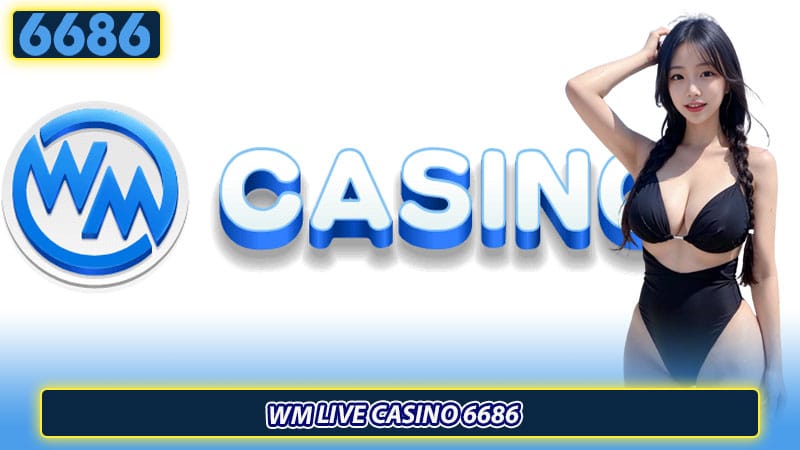 WM Live Casino 6686