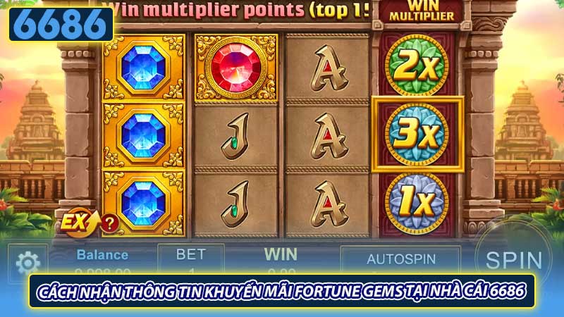 Cách nhận thông tin khuyến mãi Fortune Gems tại nhà cái 6686