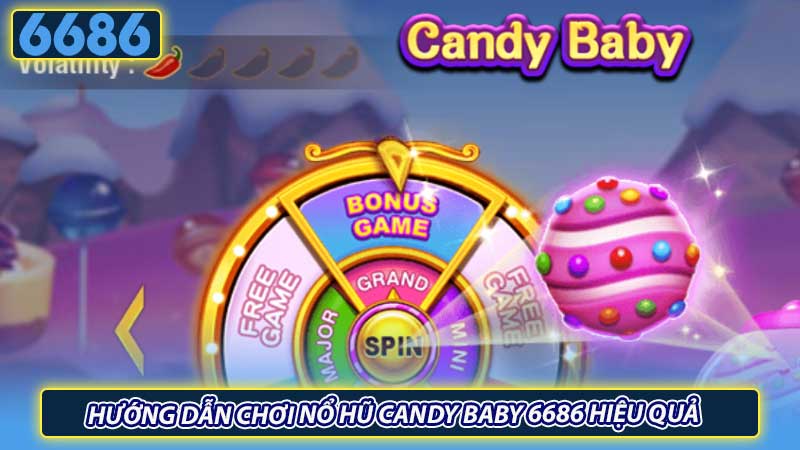 Hướng dẫn chơi nổ hũ Candy Baby 6686 hiệu quả