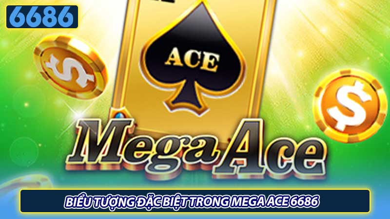 Biểu tượng đặc biệt trong Mega Ace 6686