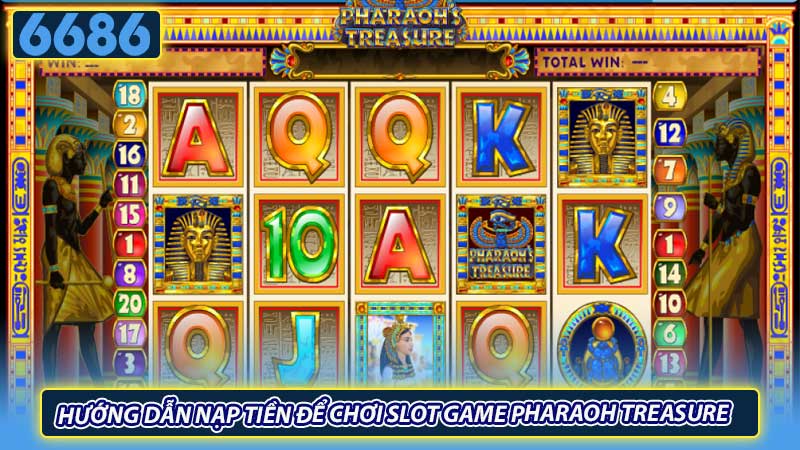 Hướng dẫn nạp tiền để chơi Slot game Pharaoh Treasure