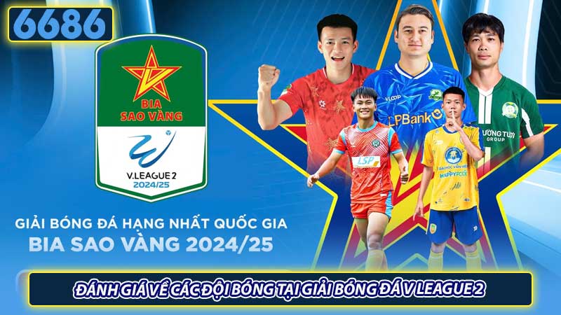 Đánh giá về các đội bóng tại giải bóng đá V League 2